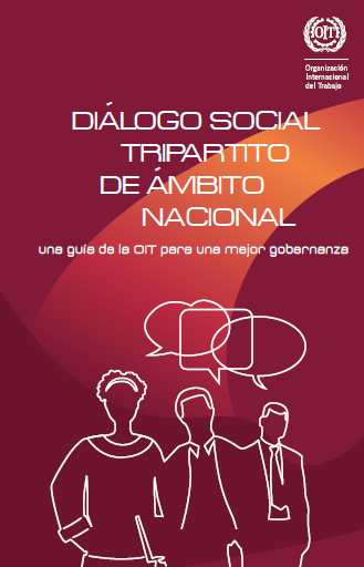 Dialogo social tripartito de ambito nacional una guia de la OIT para una mejor gobernanza